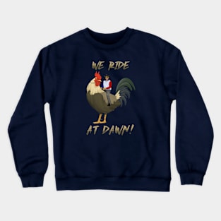 We ride At Dawn Crewneck Sweatshirt